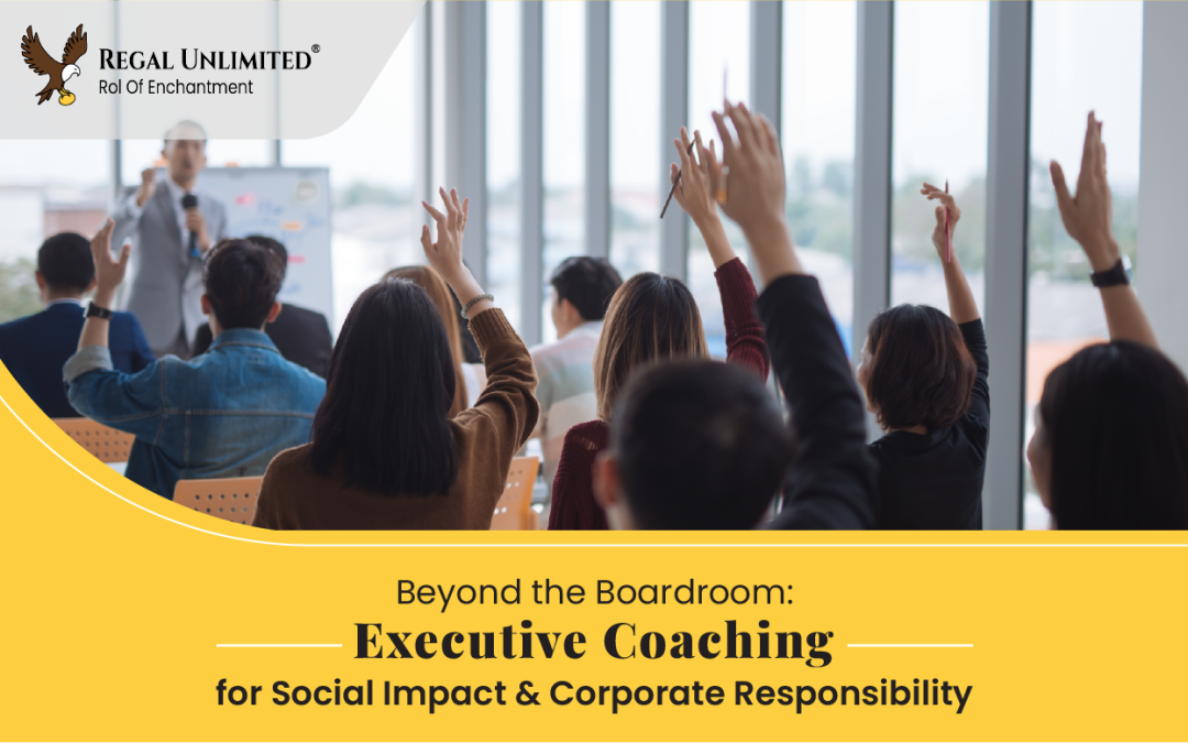 Beyond the Boardroom: Executive Coaching for Social Impact and Corporate Responsibility