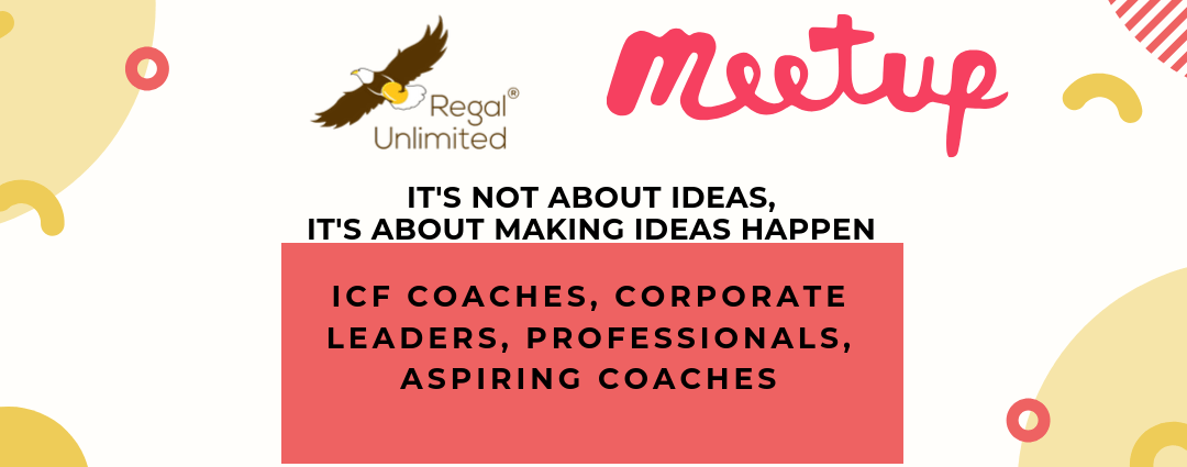 MeetUp: ICF Coaches, Business Leaders, Professionals & Aspiring Coaches @Bengaluru