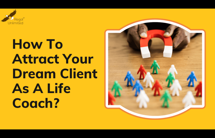 How to Attract Your Dream Client as Life Coach