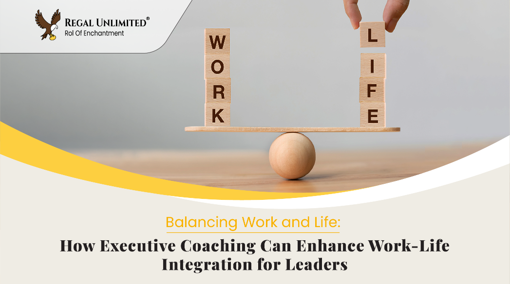 Balancing Work and Life: How Executive Coaching Can Enhance Work-Life Integration for Leaders
